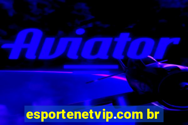 esportenetvip.com br